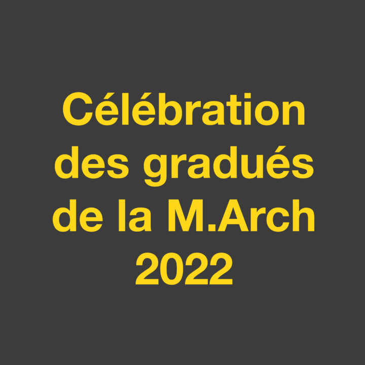 Page titre: Célébration des gradués de la M.Arch 2022