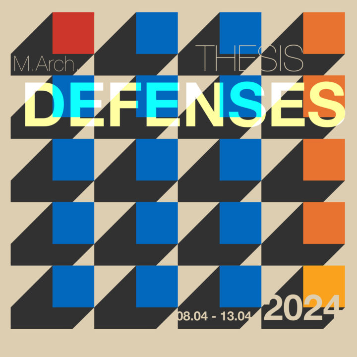 Poster: 2024 M.Arch Thesis Defenses (April 8 to April 13)